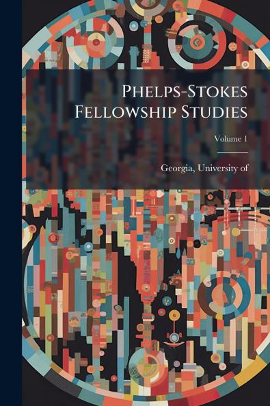 Phelps-Stokes Fellowship Studies; Volume 1