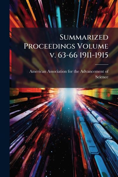 Summarized Proceedings Volume v. 63-66 1911-1915