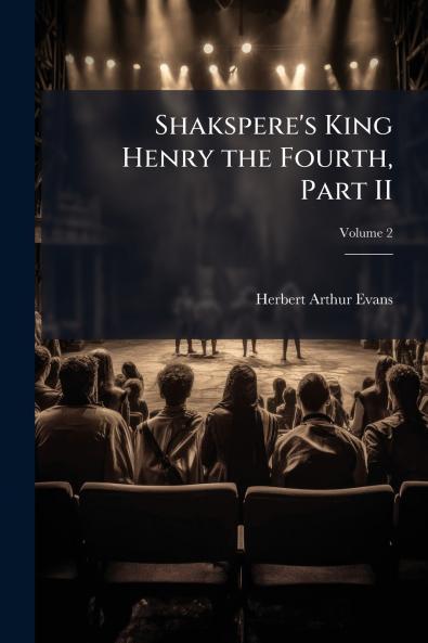 Shakspere's King Henry the Fourth Part II
