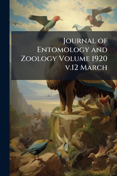 Journal of Entomology and Zoology Volume 1920 v.12 March