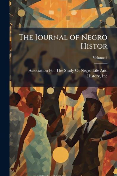 The Journal of Negro Histor; Volume 4