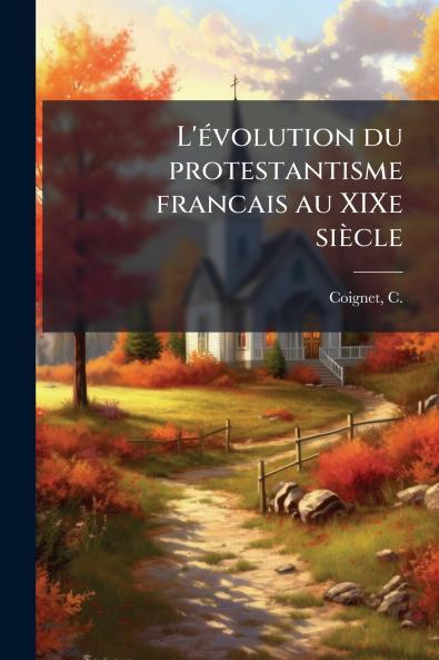 L'évolution du protestantisme francais au XIXe siècle