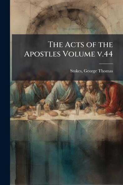The Acts of the Apostles Volume v.44