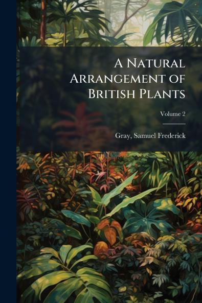 A Natural Arrangement of British Plants