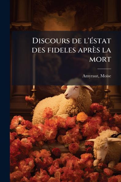 Discours de l'éstat des fideles après la mort