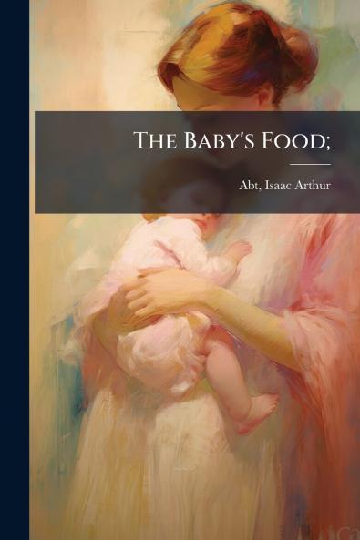 The Baby's Food;