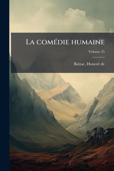 La comédie humaine; Volume 25