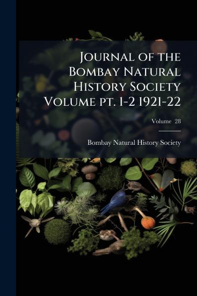 Journal of the Bombay Natural History Society Volume pt. 1-2 1921-22; Volume  28