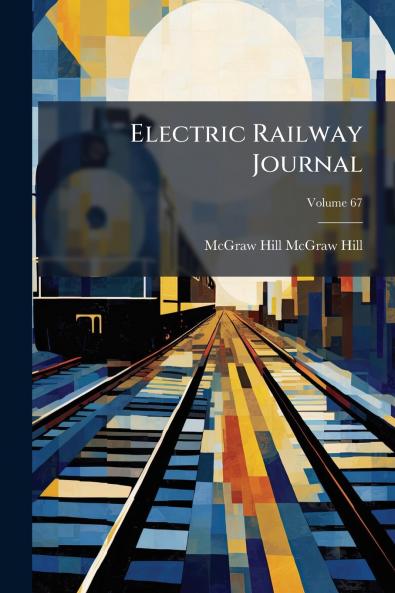 Electric Railway Journal; Volume 67
