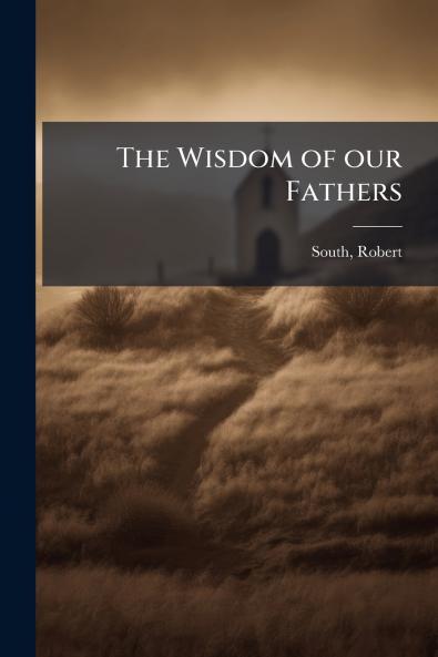 The Wisdom of our Fathers