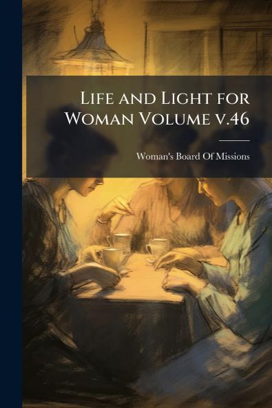 Life and Light for Woman Volume v.46