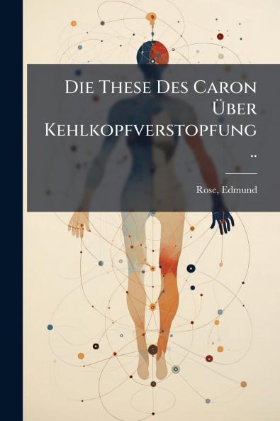 Die These Des Caron Über Kehlkopfverstopfung ..