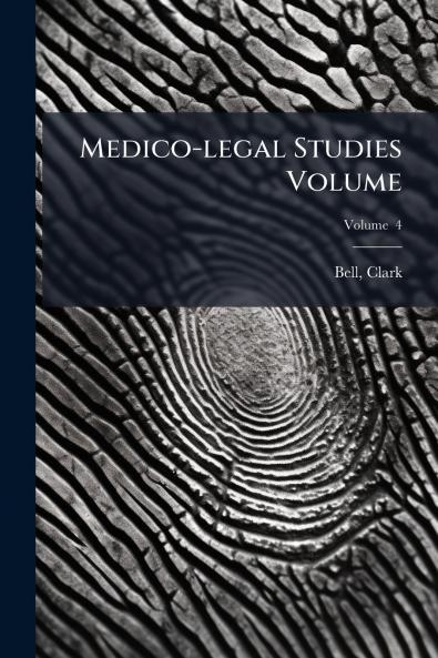 Medico-legal Studies Volume; Volume  4