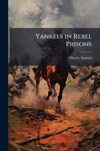 Yankees in Rebel Prisons