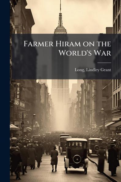 Farmer Hiram on the World's War