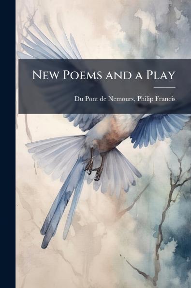 New Poems and a Play