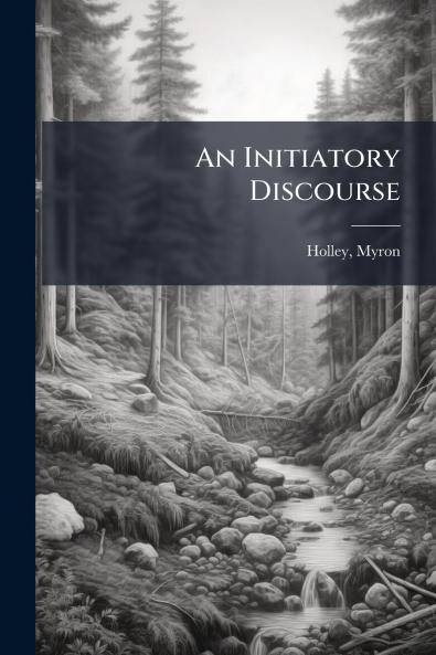 An Initiatory Discourse