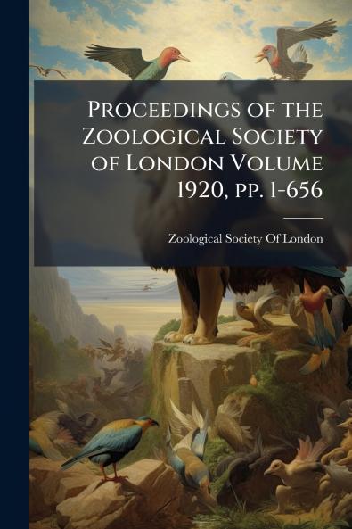 Proceedings of the Zoological Society of London Volume 1920 pp. 1-656