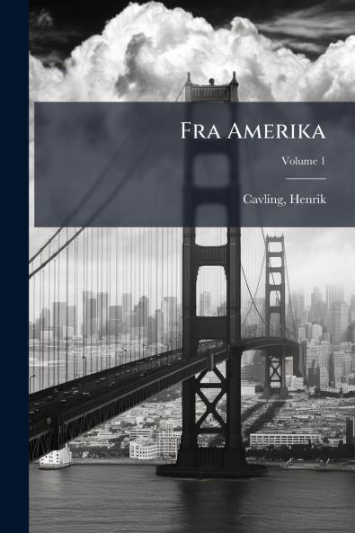 Fra Amerika; Volume 1