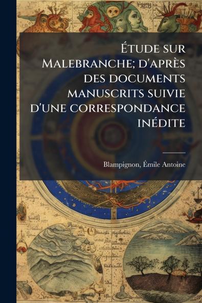 Étude sur Malebranche; d'après des documents manuscrits suivie d'une correspondance inédite