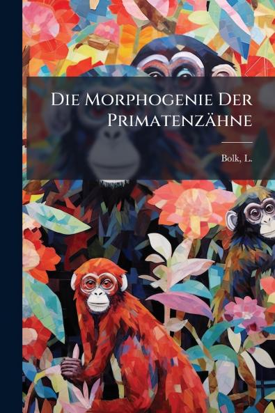 Die Morphogenie Der Primatenzähne