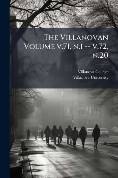 The Villanovan Volume v.71 n.1 -- v.72 n.20