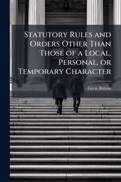 Statutory Rules and Orders Other Than Those of a Local Personal or Temporary Character