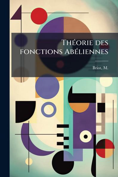 Théorie des fonctions Abéliennes
