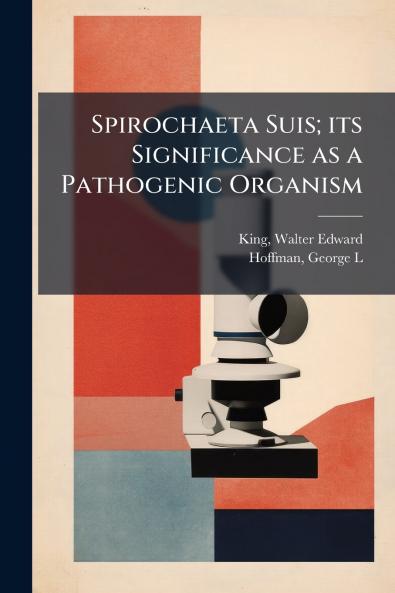 Spirochaeta Suis; its Significance as a Pathogenic Organism