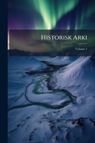 Historisk Arki; Volume 1