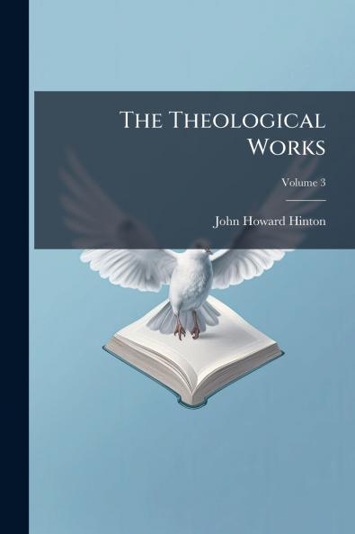 The Theological Works; Volume 3