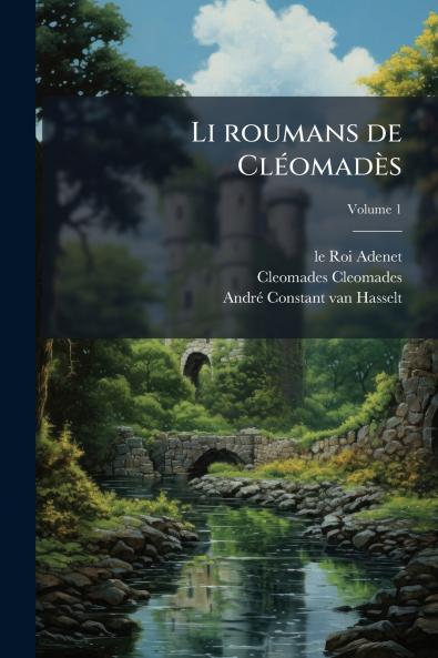 Li roumans de Cléomadès; Volume 1