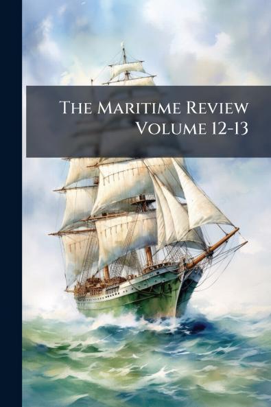 The Maritime Review Volume 12-13