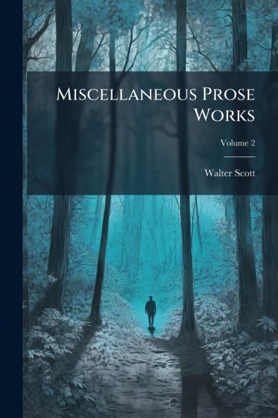 Miscellaneous Prose Works; Volume 2