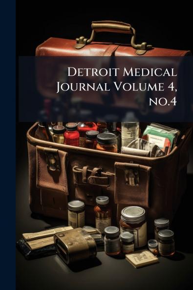 Detroit Medical Journal Volume 4 no.4