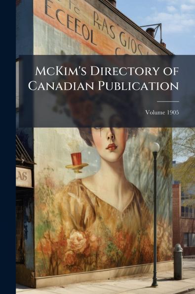 McKim's Directory of Canadian Publication; Volume 1905