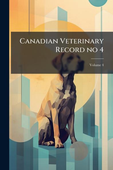 Canadian Veterinary Record no 4; Volume 4