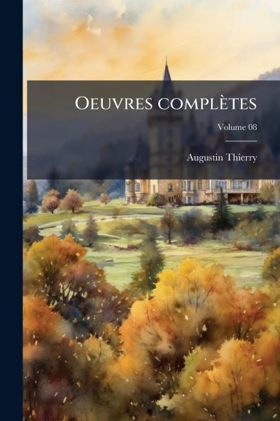 Oeuvres complètes; Volume 08