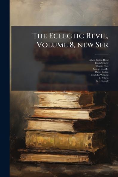 The Eclectic Revie Volume 8 new Ser