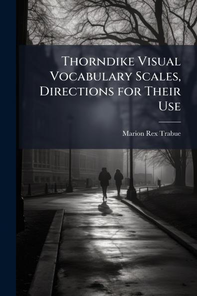 Thorndike Visual Vocabulary Scales Directions for Their Use