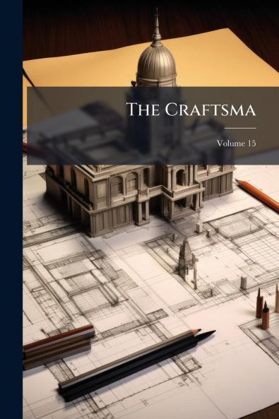 The Craftsma; Volume 15