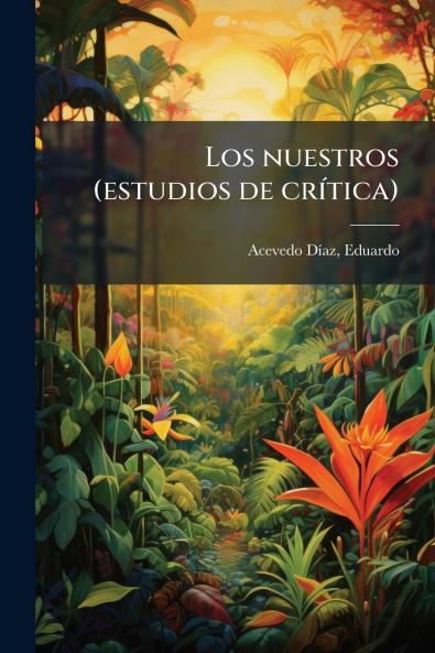 Los nuestros (estudios de crítica)