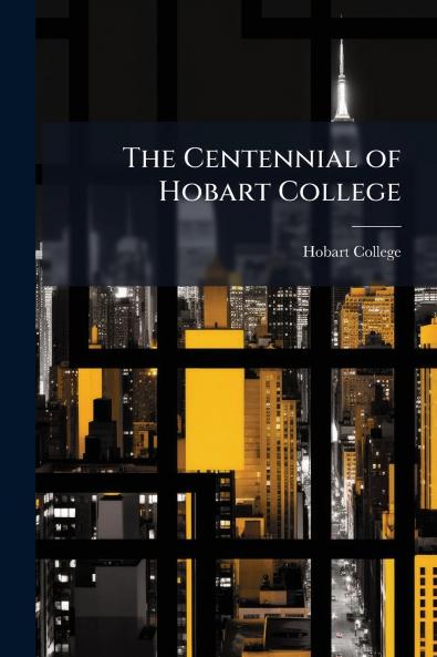 The Centennial of Hobart College