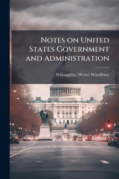 Notes on United States Government and Administration