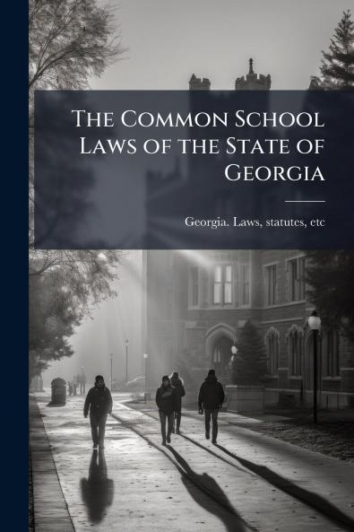 The Common School Laws of the State of Georgia