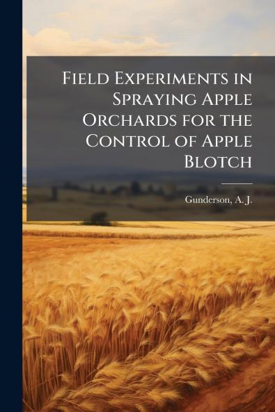 Field Experiments in Spraying Apple Orchards for the Control of Apple Blotch