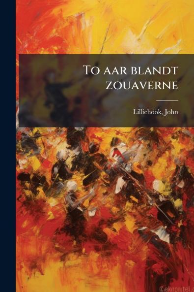 To aar blandt zouaverne