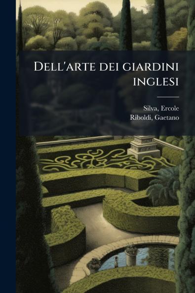 Dell'arte dei giardini inglesi