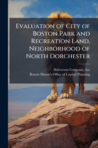 Evaluation of City of Boston Park and Recreation Land Neighborhood of North Dorchester