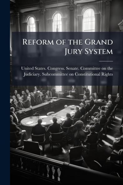 Reform of the Grand Jury System
